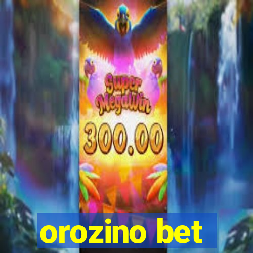 orozino bet